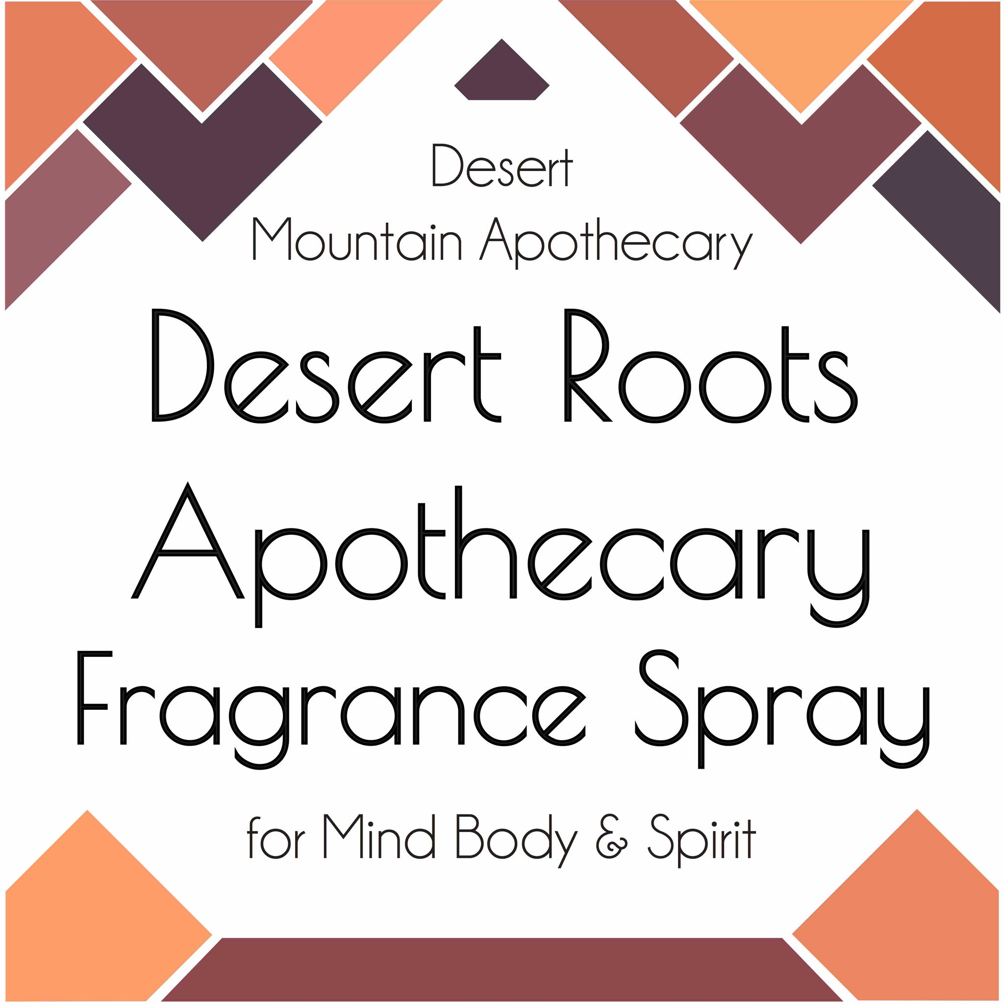Desert Roots - Apothecary Fragrance Spray
